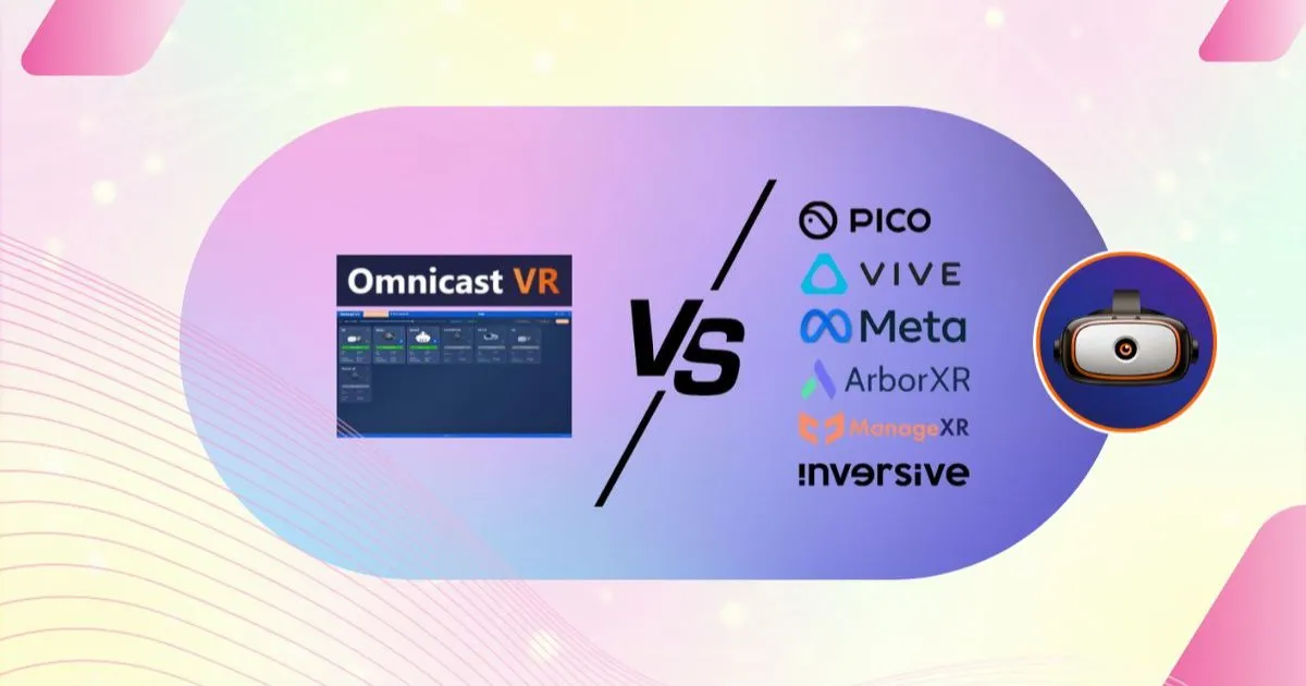 Moet u OmnicastVR of een MDM kiezen voor uw VR-headsets? Moet u Omnicast VR of een MDM kiezen voor uw VR-headsets?